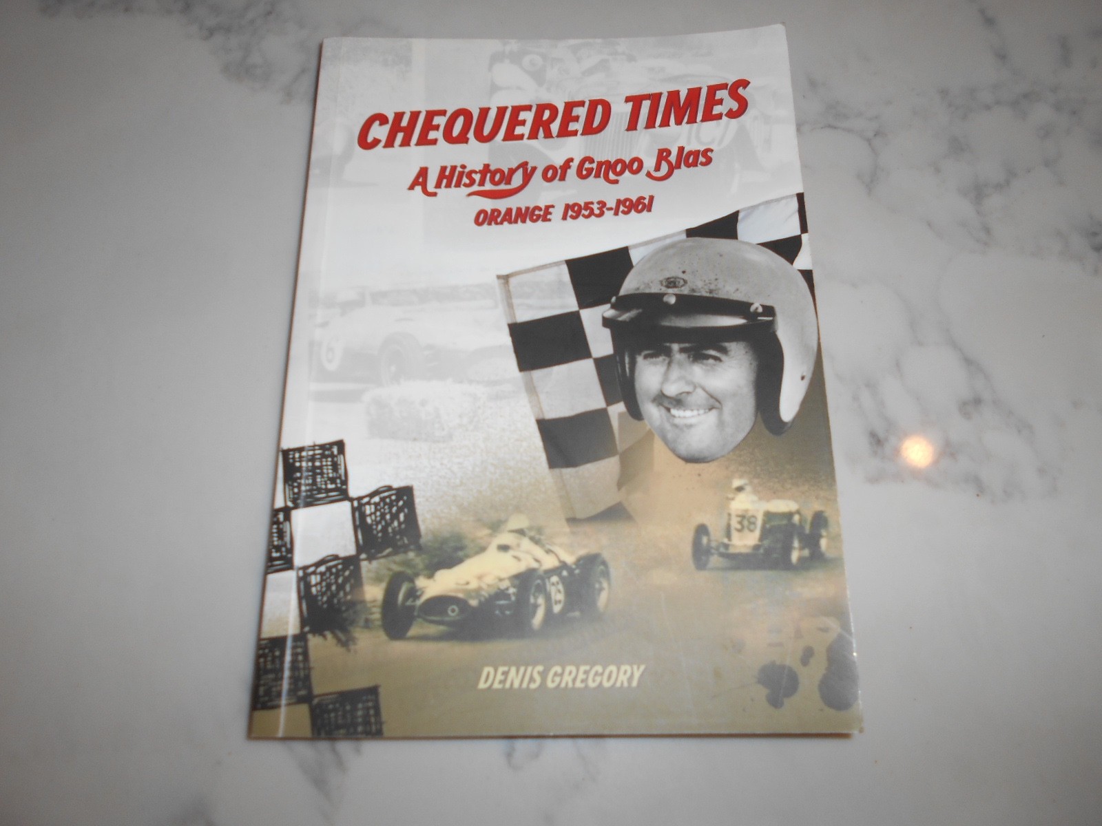 Chequered Times: A History of Gnoo Blas, Orange 1953-1961 by Denis Gregory
