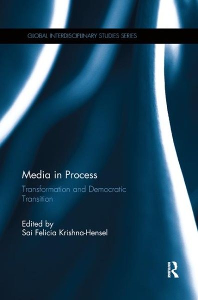 Media in Process : Transformation and Democratic Transition, Paperback by Kri…