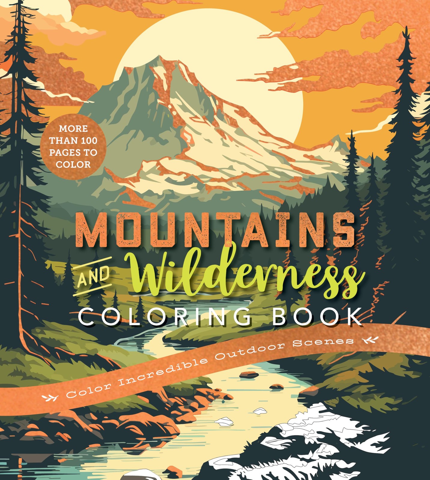 Mountains & Wilderness Coloring Book: Color Incredible Outdoor Scenes-More T…