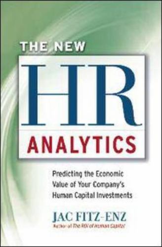 The New HR Analytics: Predicting the Economic Value of Your Company’s Human…