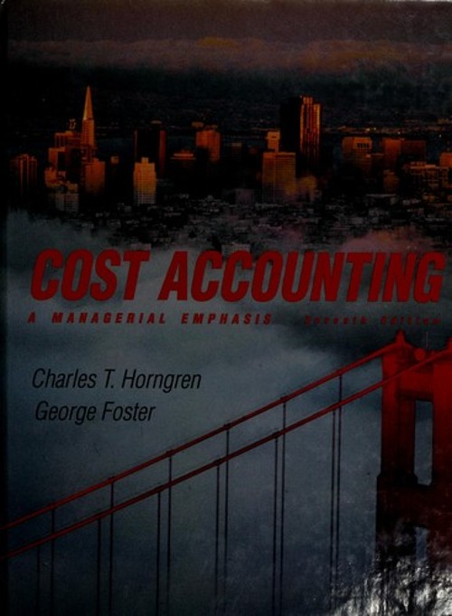 Cost Accounting : A Managerial Emphasis Hardcover Charles T. Horn