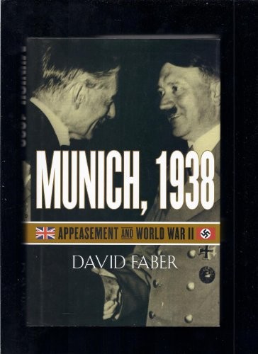 Munich, 1938: Appeasement and World War II – Hardcover By Faber, David – GOOD