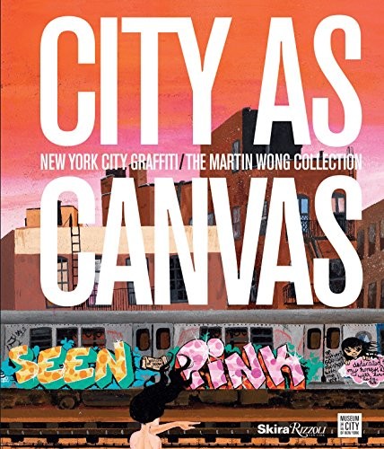 City as Canvas: New York City Graffiti from the, McCormick, Corcoran, Quinon=#