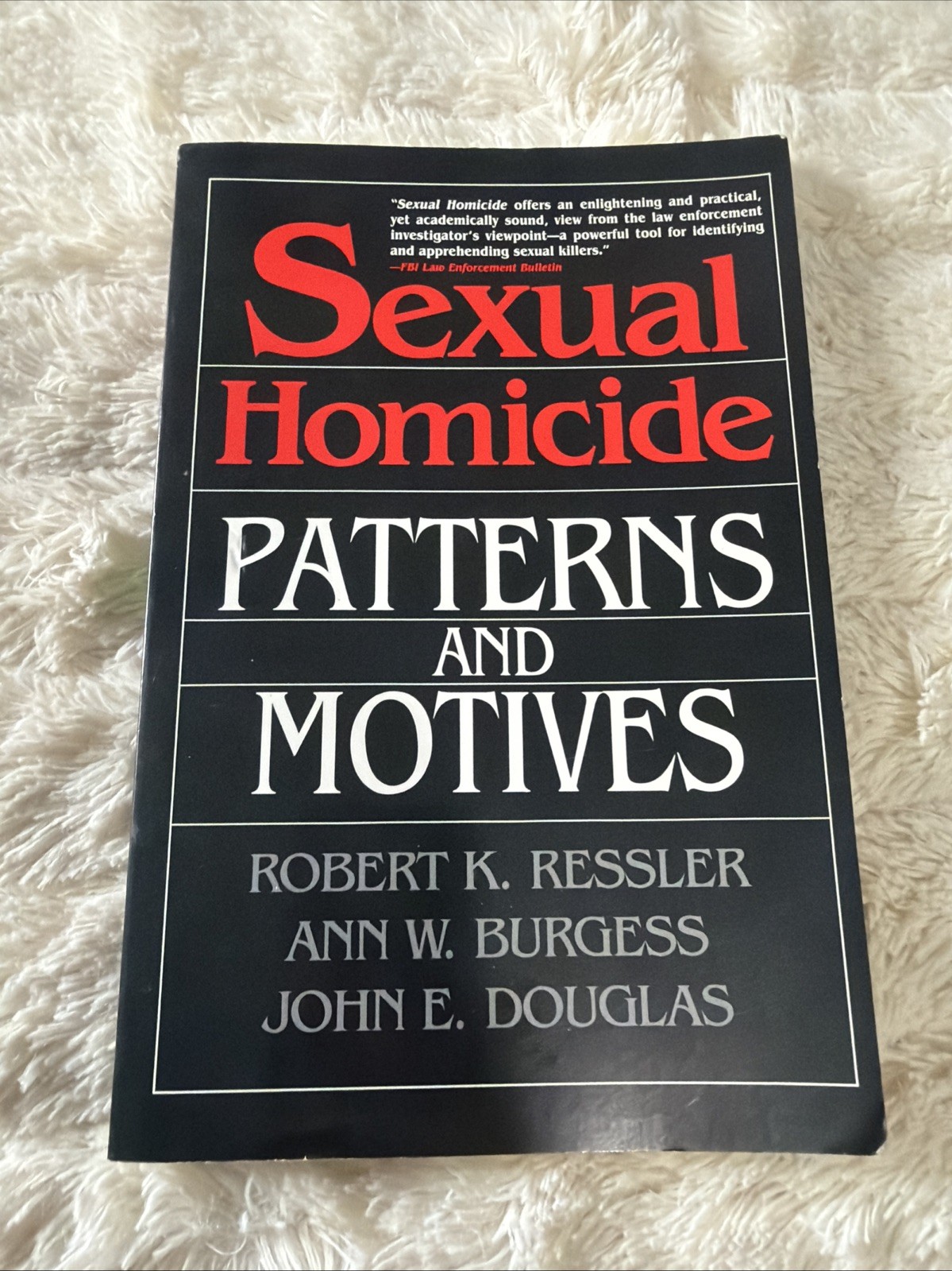 Signed !Sexual Homicide : Patterns and Motives by John E. Douglas, Robert K. X4
