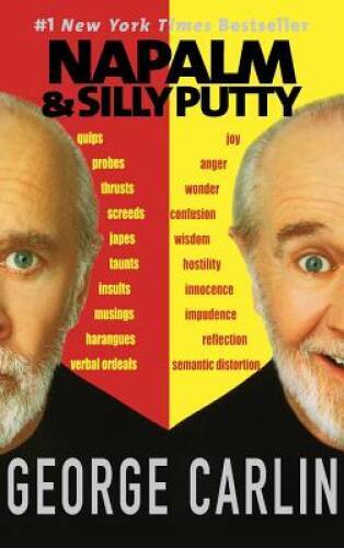 Napalm & Silly Putty – Hardcover By Carlin, George – GOOD