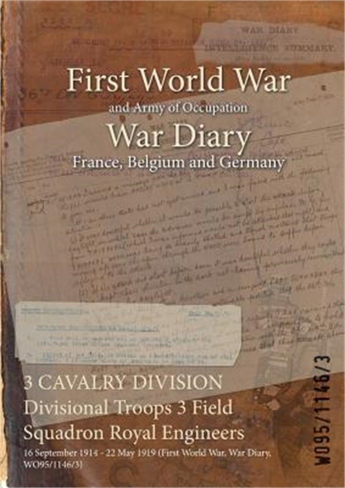 3 CAVALRY DIVISION Divisional Troops 3 Field Squadron Royal Engineers: 16 Septem