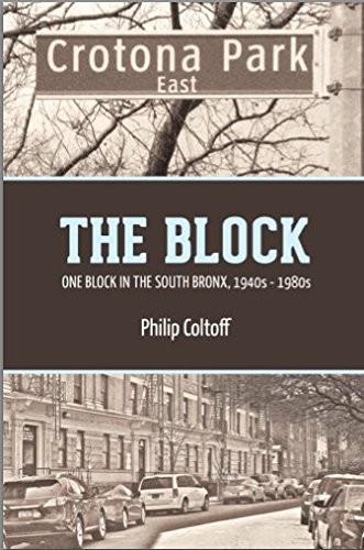 THE BLOCK: ONE BLOCK IN THE SOUTH BRONX; 1940’S – 1980’S By Philip Coltoff Mint