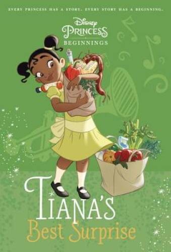 Disney Princess Beginnings: Tianas Best Surprise (Disney Princess) (A St – GOOD