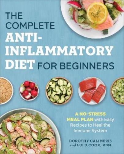 Dorothy Calimeris Lulu The Complete Anti-Inflammatory Diet for Begi (Paperback)