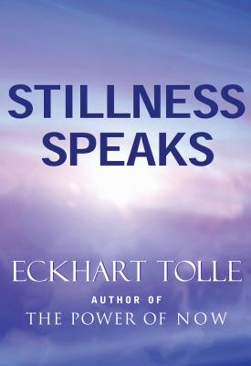 Stillness Speaks Hardcover Eckhart Tolle