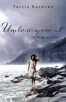 Undercurrent by Tricia Rayburn (2011, Hardcover)