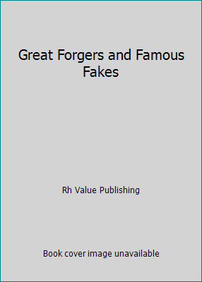 Great Forgers and Famous Fakes by Rh Value Publishing