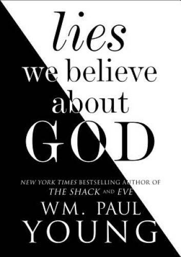 Lies We Believe About God – Hardcover By Young, Wm. Paul – VERY GOOD