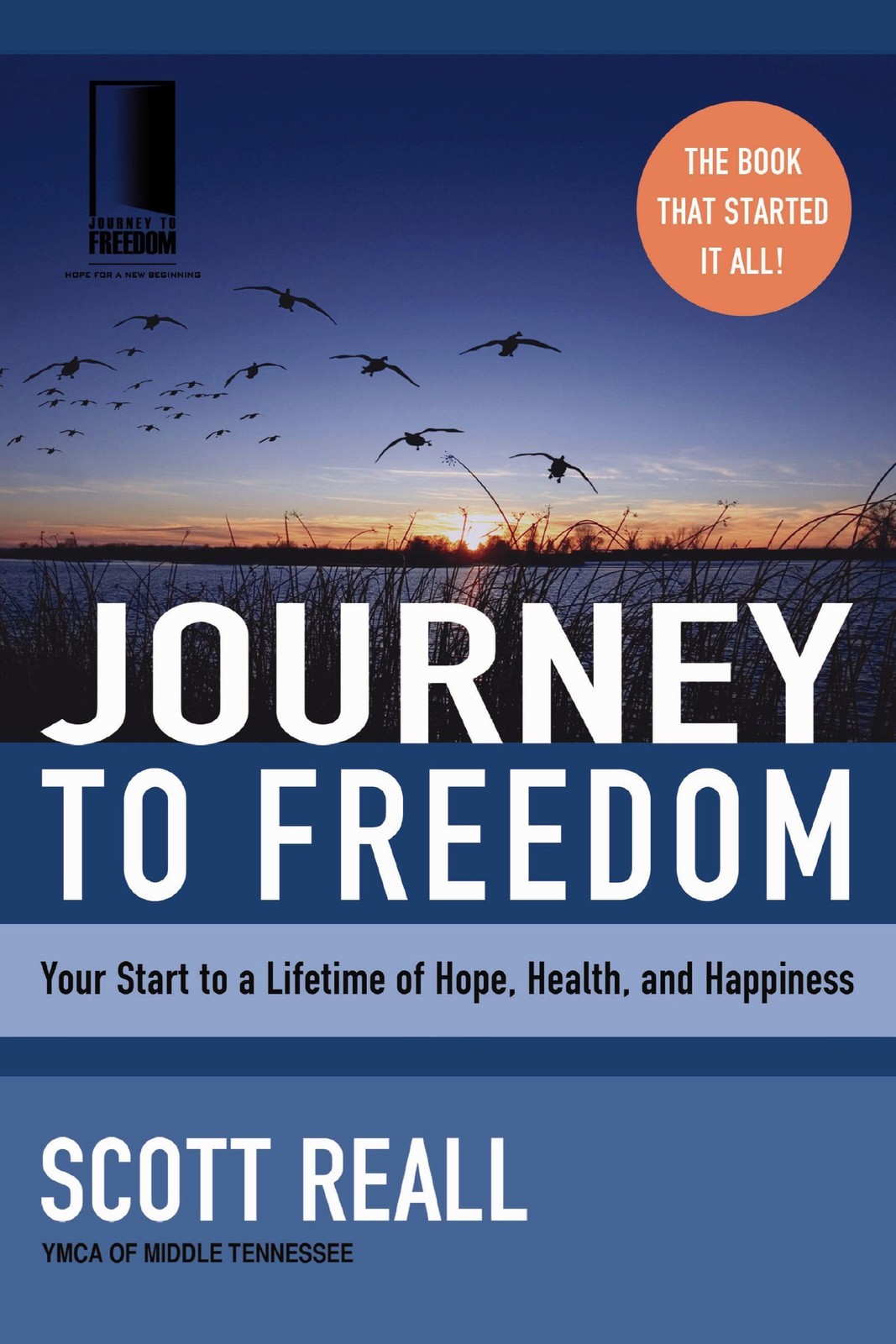 Journey to Freedom: Your Start to a Lifetime of Hope, Health, and Happiness