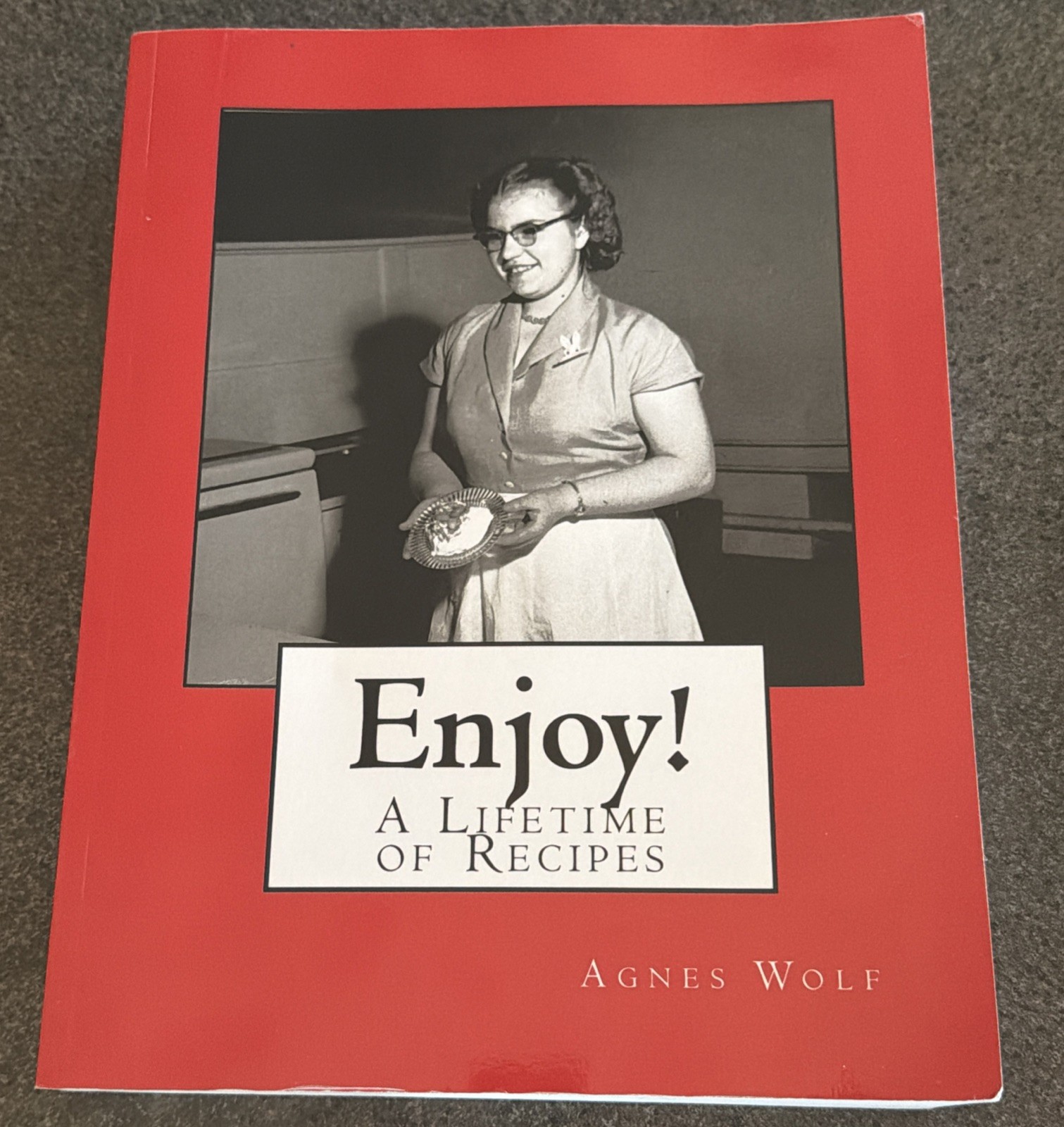 Enjoy! A Lifetime of Recipes by Agnes Wolf Paperback Book 625 Pages Wisconsin