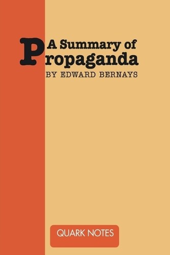 Notes Quark A Summary of Propaganda by Edward Bernays (Paperback) (UK IMPORT)