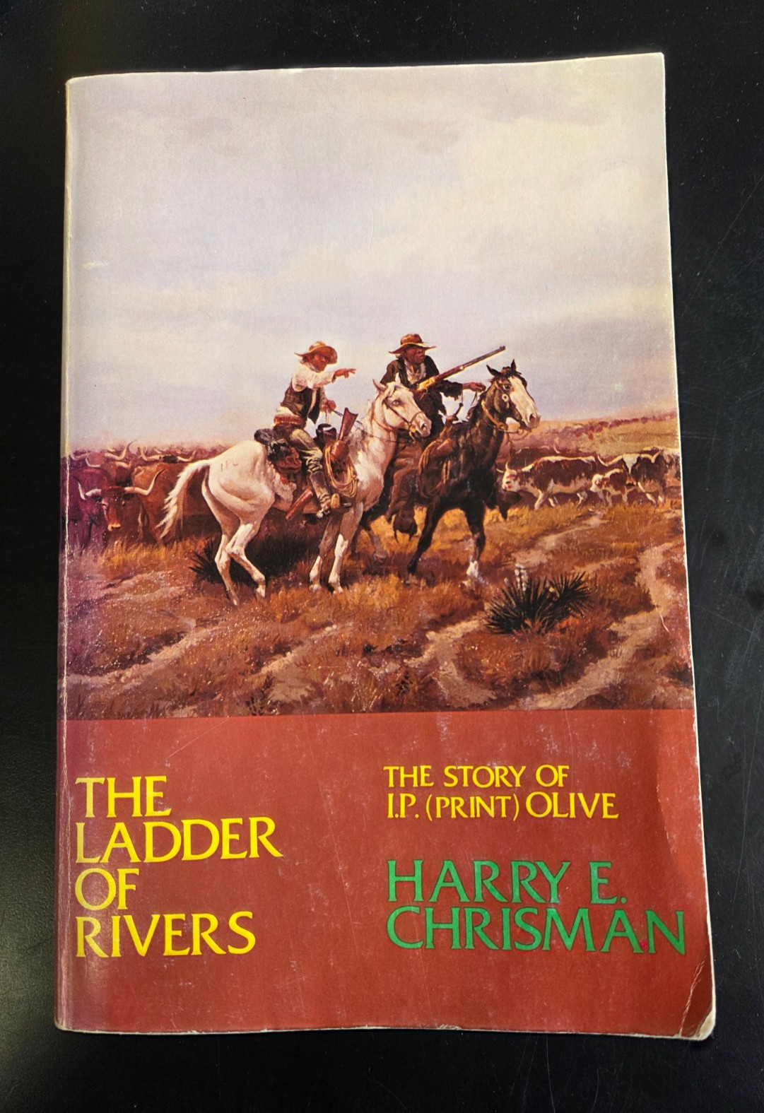 LADDER OF RIVERS: THE STORY OF I.P. OLIVE By Harry E. Chrisman C2