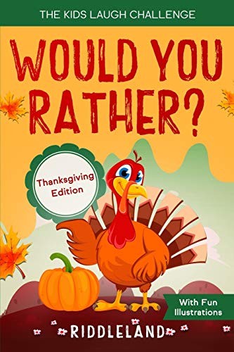 THE KIDS LAUGH CHALLENGE: WOULD YOU RATHER THANKSGIVING By Riddleland **Mint**