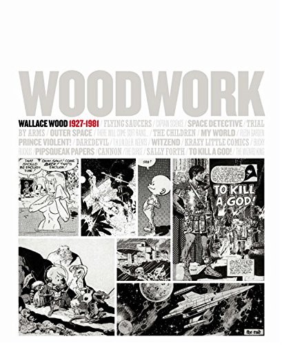 WOODWORK: WALLACE WOOD 1927-1981 (ENGLISH AND SPANISH By Wally Wood – Hardcover