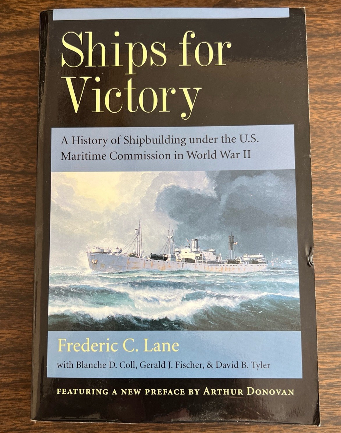 Ships for Victory: A History of Shipbuilding under the U.S. Maritime Commiss…