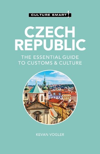 Kevan Vogler Czech Republic – Culture Smart! (Paperback) Culture Smart!