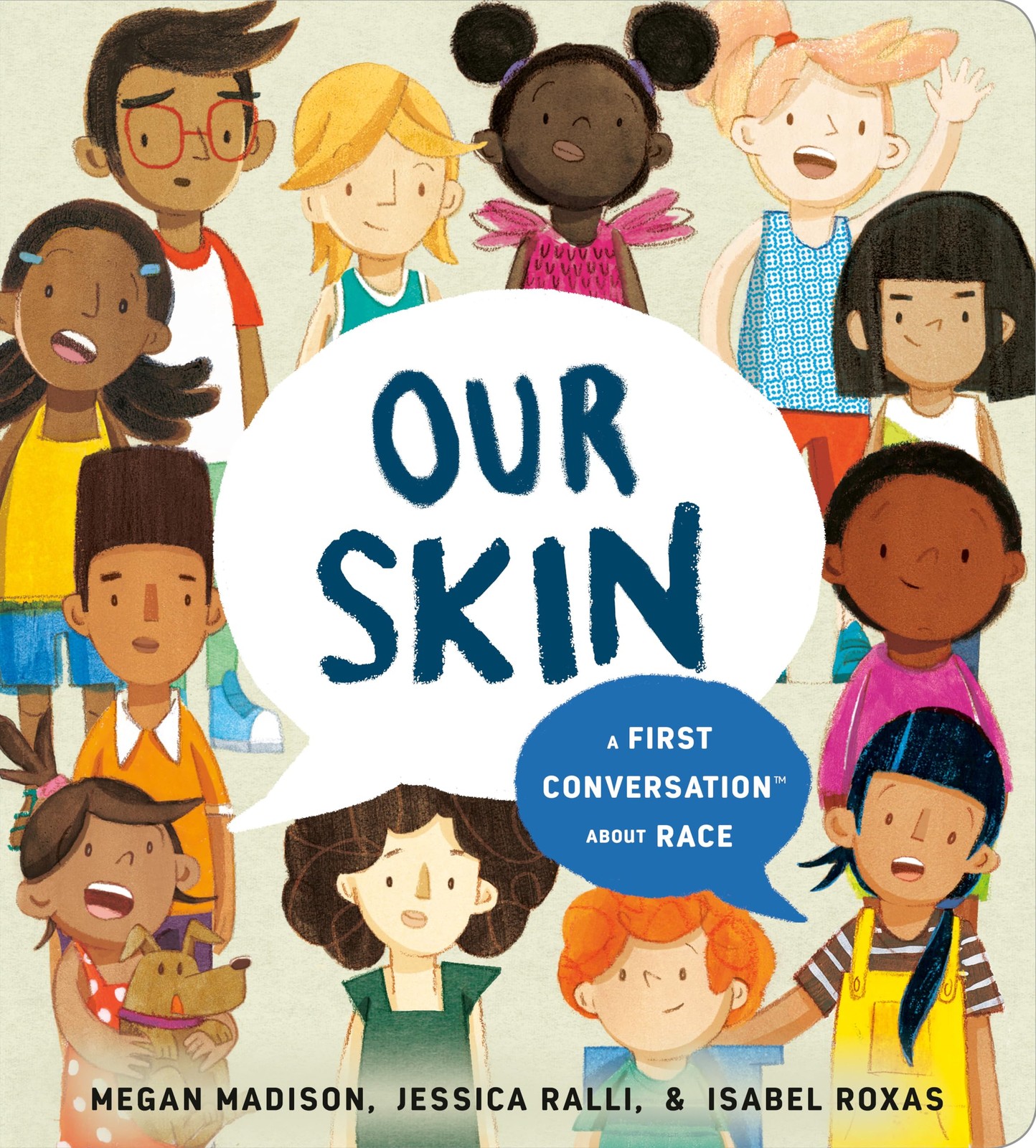 Our Skin: A First Conversation About Race – board book Roxas, Isabel|Madison…