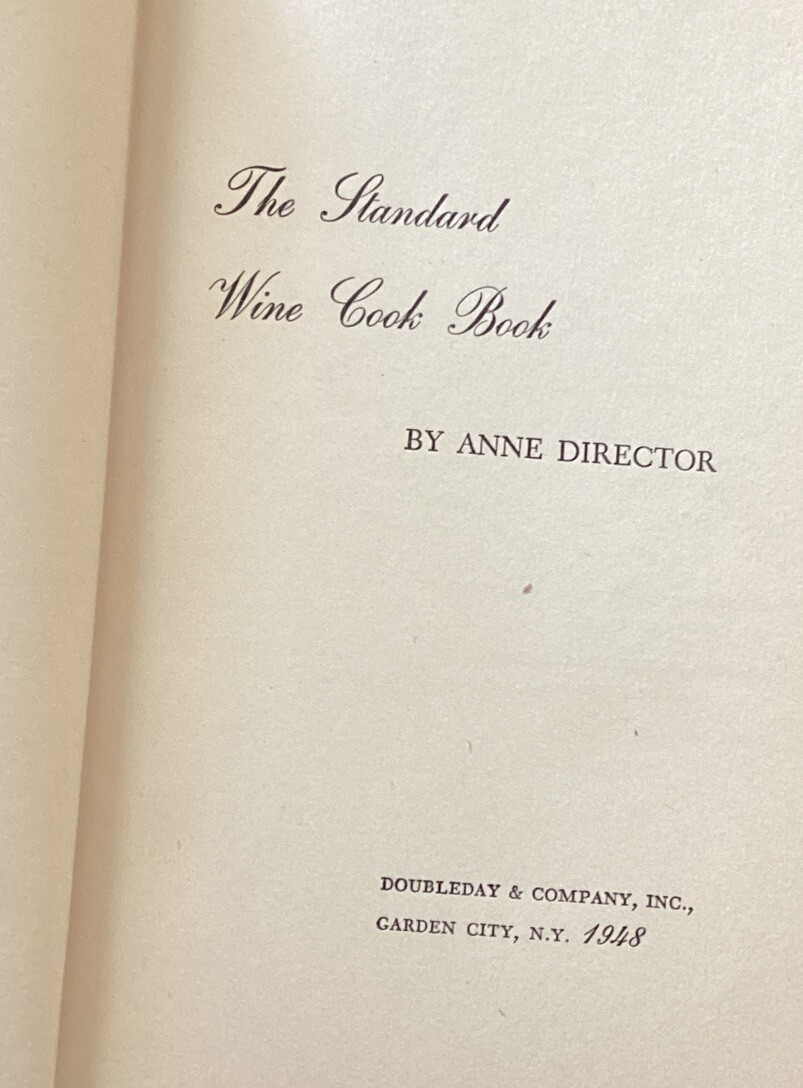VTG ANNE DIRECTOR / THE STANDARD WINE COOK BOOK / FIRST EDITION, 1948 Anne