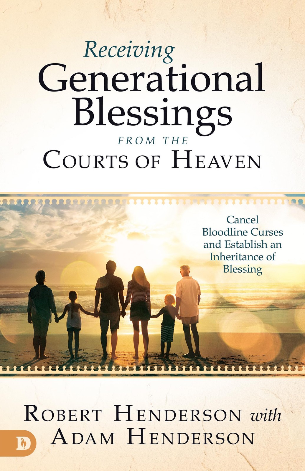 Receiving Generational Blessings from the Courts of Heaven: Cancel Bloodline…