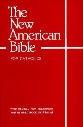 The New American Bible (With the Revised Book of Psalms and the Revised New Test