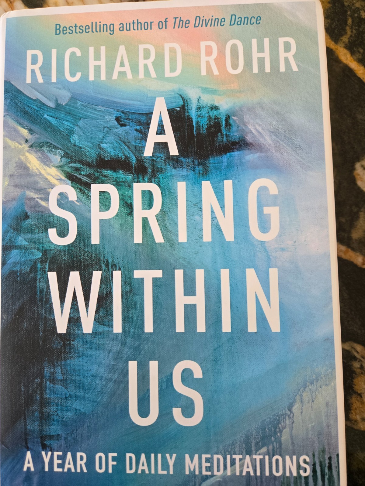 A Spring Within Us: A Year of Daily Meditations, Richard Rohr Hardcover/DJ/2018