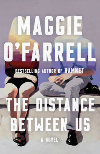 The Distance Between Us: A Novel – Paperback By OFarrell, Maggie – GOOD