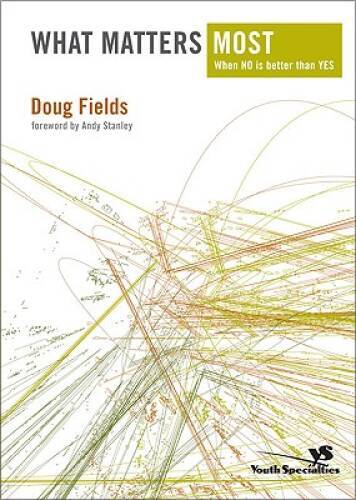 What Matters Most when NO is better than YES – Hardcover By Fields, Doug – GOOD