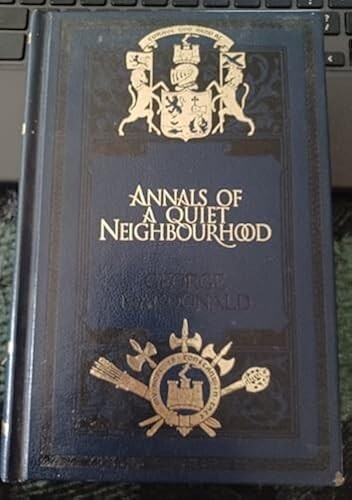 Annals of a Quiet Neighbourhood – George MacDonald (SUNRISE CENTENARY) 1992