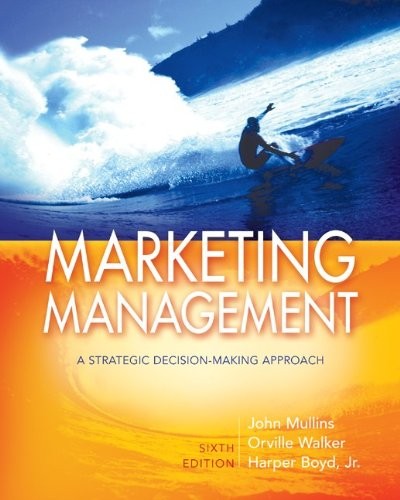 Marketing Management: A Strategic Decision-Making Approach (MCGRAW HILL/IRWI…