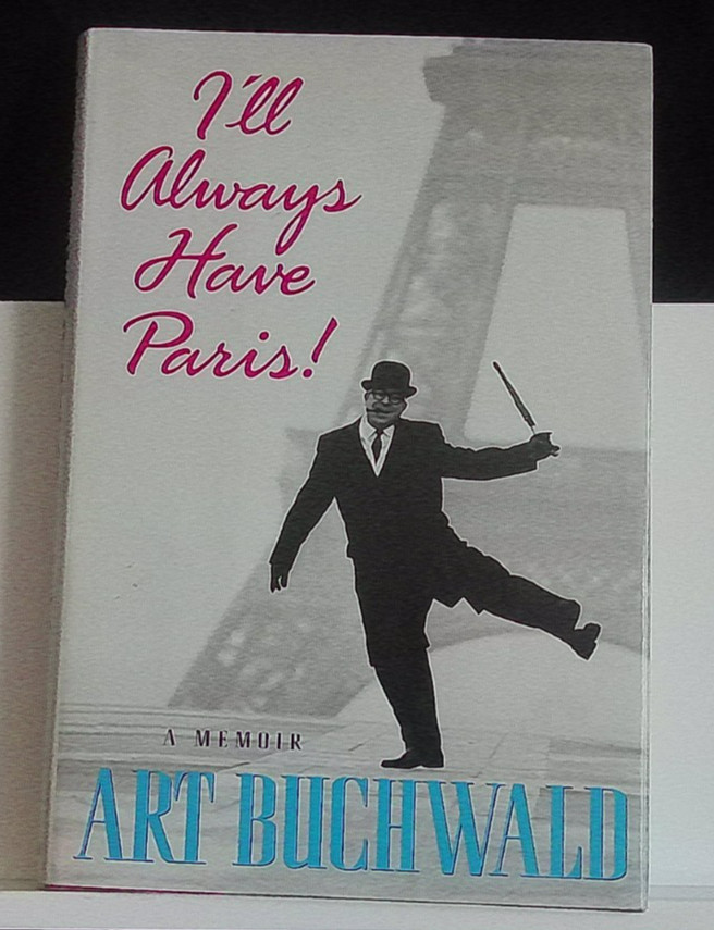 Art Buchwald signed-I’LL ALWAYS HAVE PARIS- 1996 1st/1st HBDJ