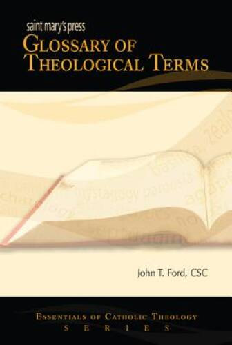 Saint Mary’s Press&reg; Glossary of Theological Terms (Essentials of – VERY GOOD