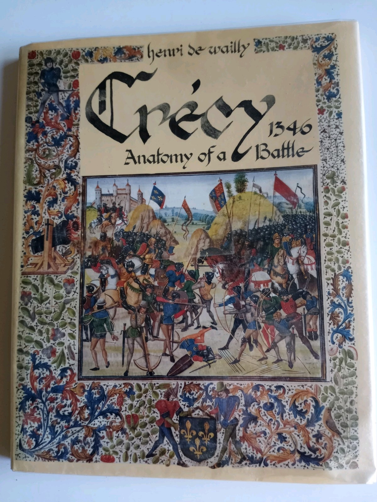 Crecy 1346 Anatomy Of A Battle By Henri de Wailly 1987 Translation By Sookia