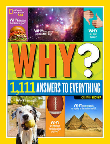 National Geographic Kids Why?: Over 1,111 Answers to Everything – VERY GOOD
