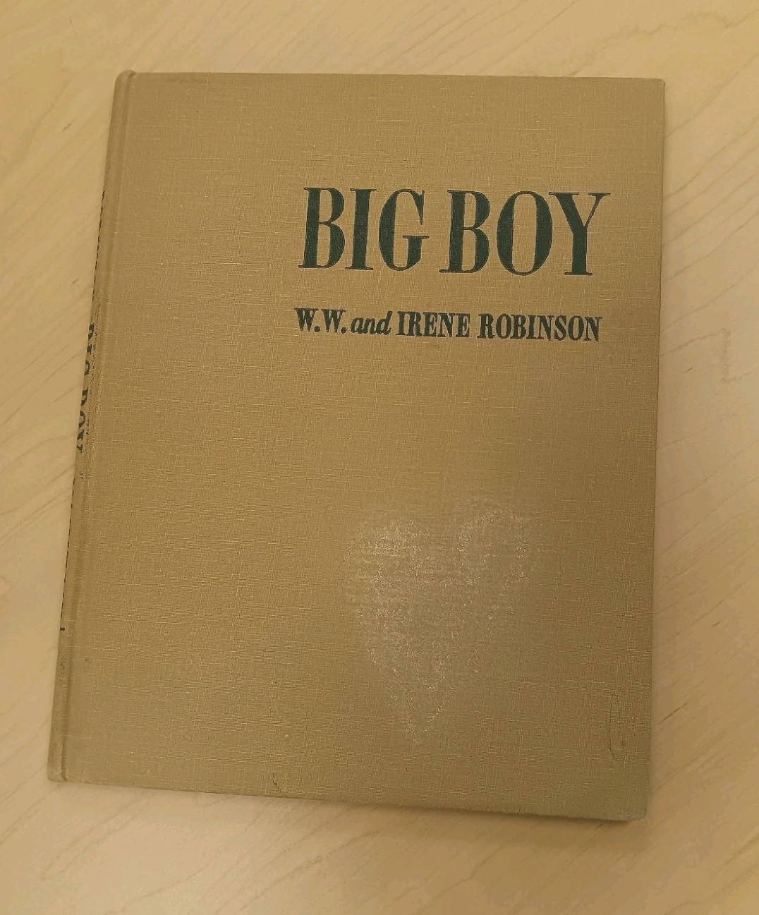 Big boy, by Robinson, W. W The Macmillan Company A Wartime Book 1944 Read