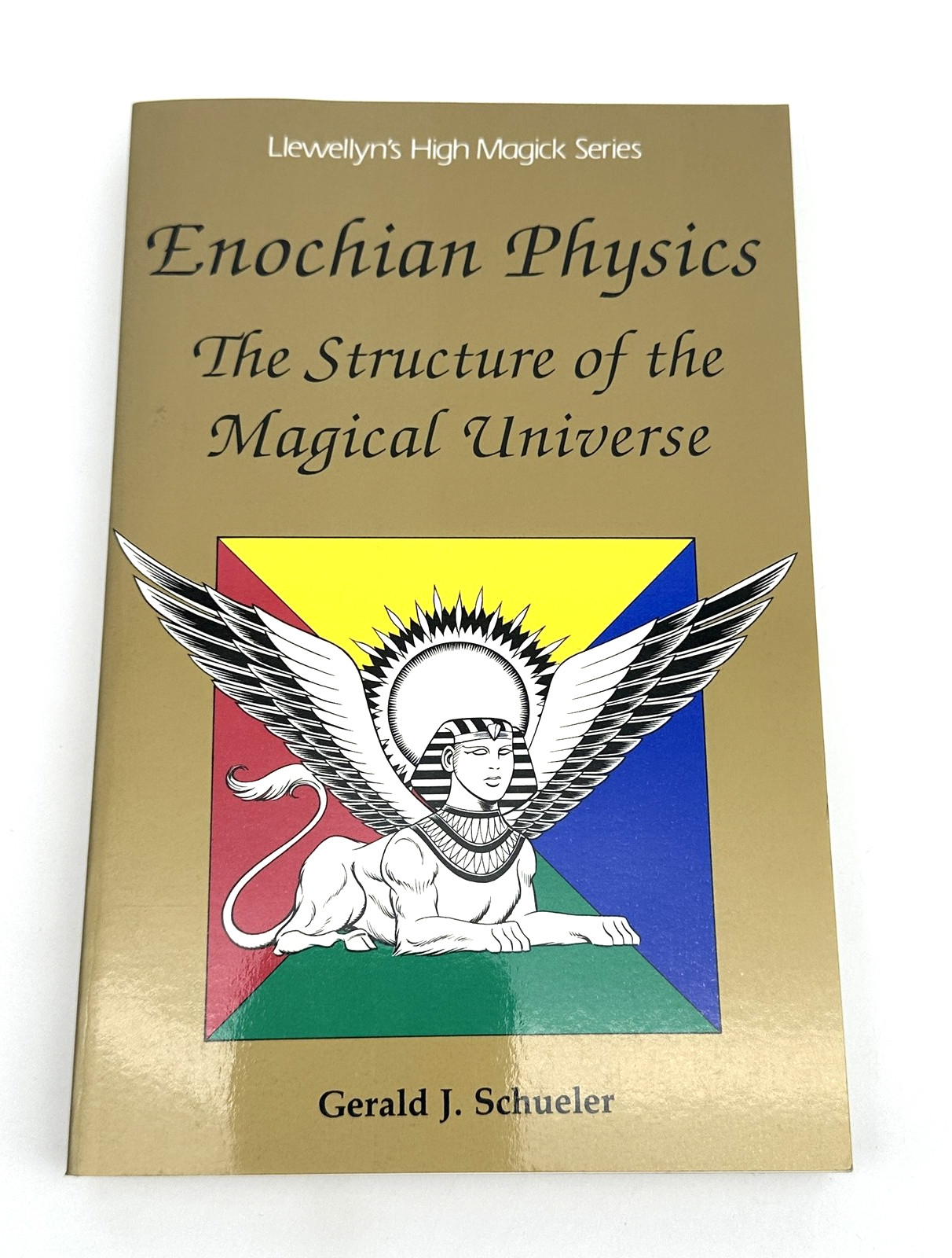 Enochian Physics The Structure of the Magical Universe Gerald J. Schueler