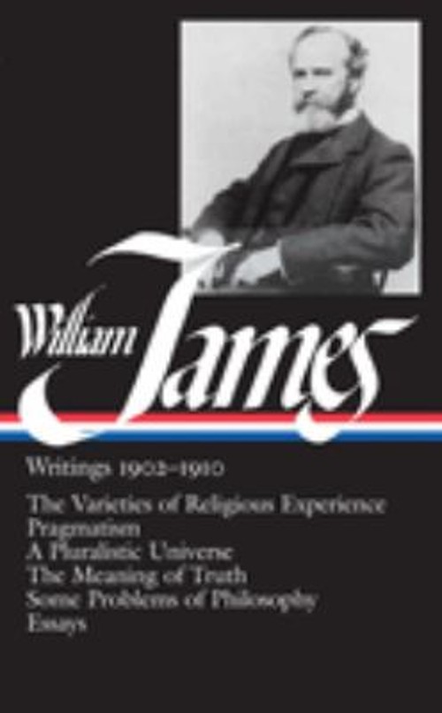William James: Writings 1902-1910 LOA #38 : The Varieties of Reli