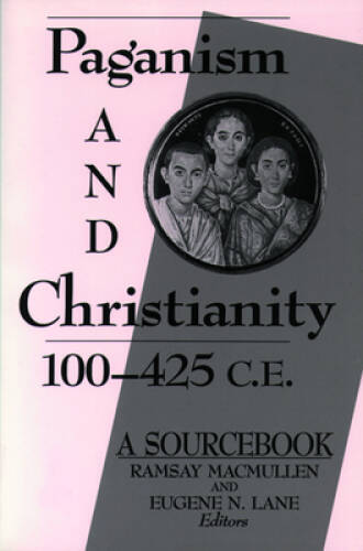 Paganism and Christianity 100-425 C.E. – Paperback By MacMullen, Ramsay – GOOD
