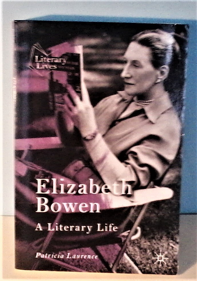 Patricia Laurence. Elizabeth Bowen: A Literary Life (1st ed.)