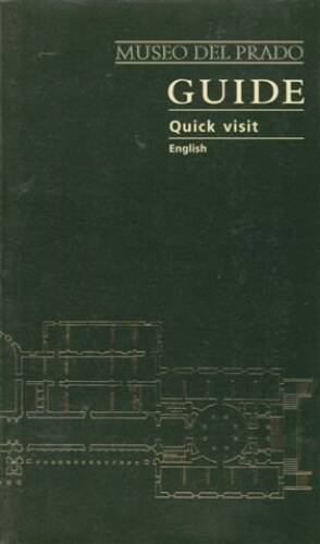 Museo Del Prado GUIDE: Quick visit: – Paperback By Alicia Quintana – VERY GOOD
