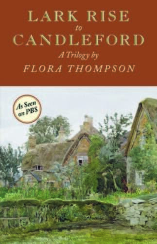 Lark Rise to Candleford: A Trilogy – Paperback By Flora Thompson – GOOD
