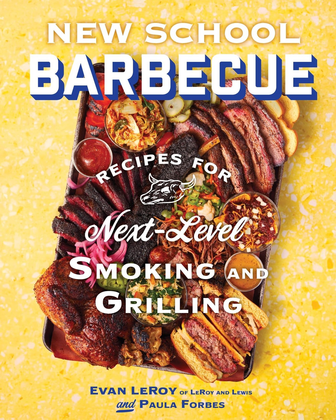 New School Barbecue: Recipes for Next-Level Smoking and Grilling from…