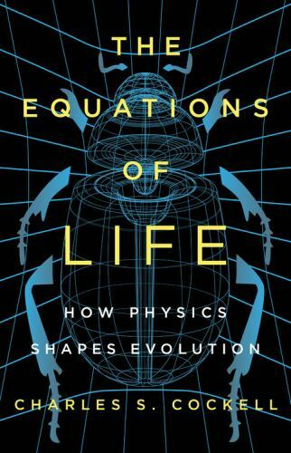 The Equations of Life: How Physics Shapes Evolution by