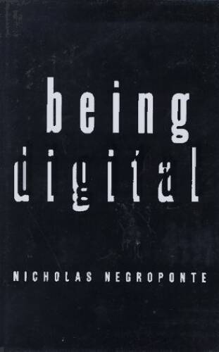 Being Digital – Hardcover By Negroponte, Nicholas – GOOD