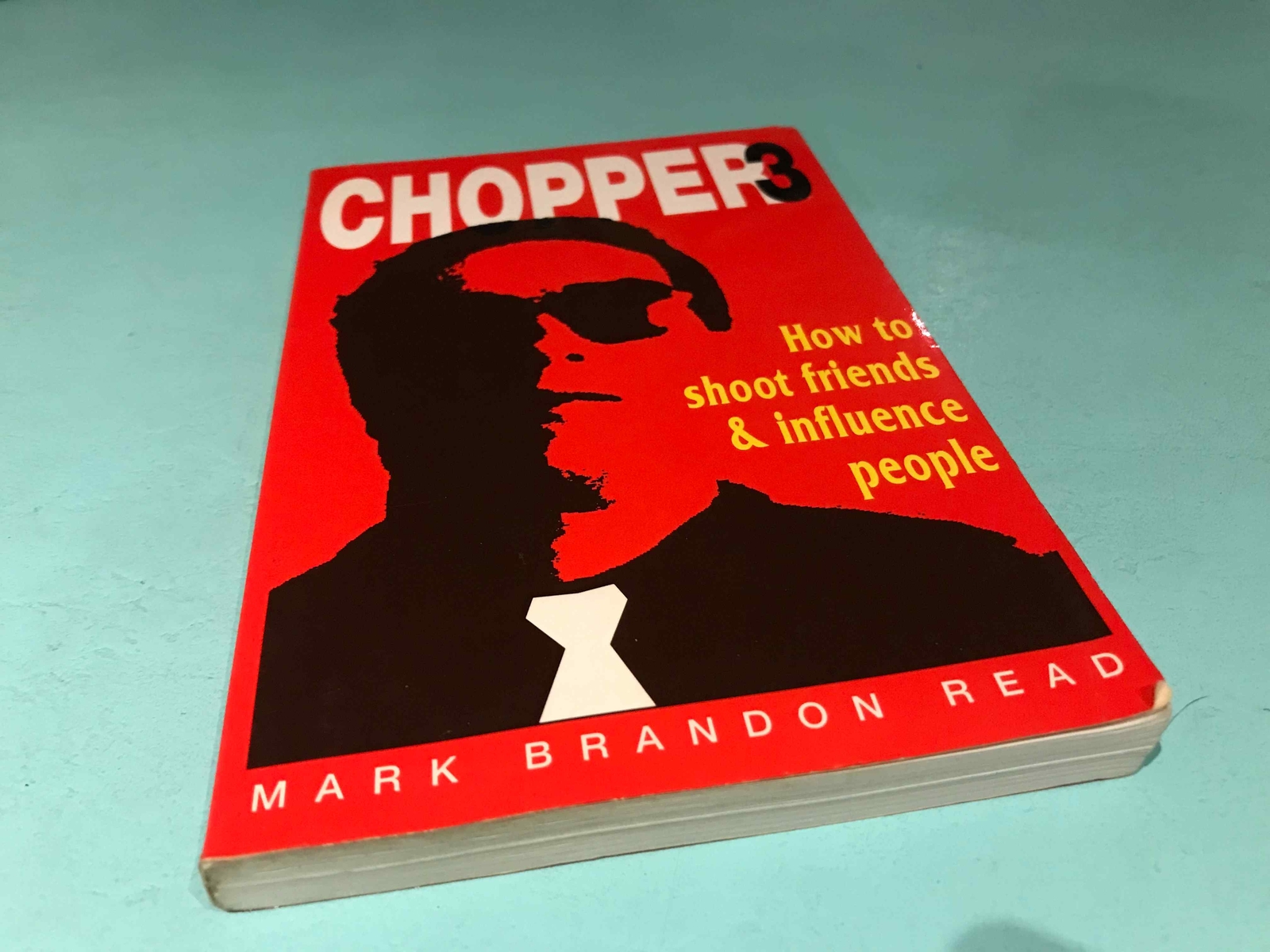Chopper 3 How To Shoot Friends & Influence People book Mark Brandon Read