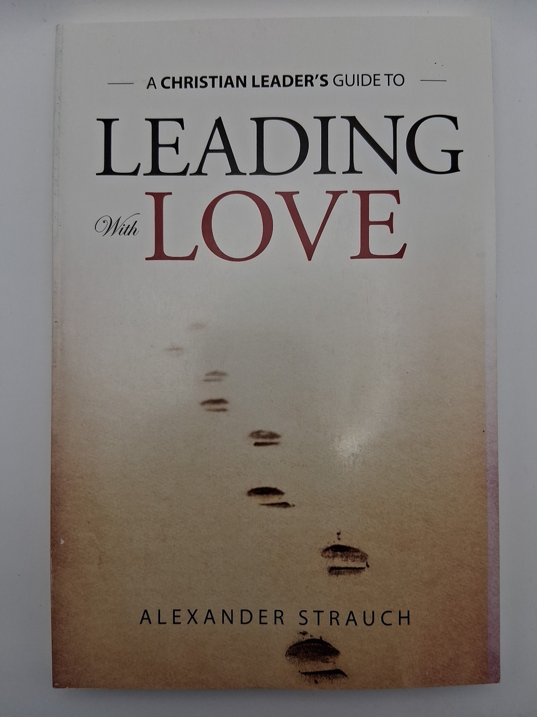 Leading with Love by Alexander Strauch (Paperback)